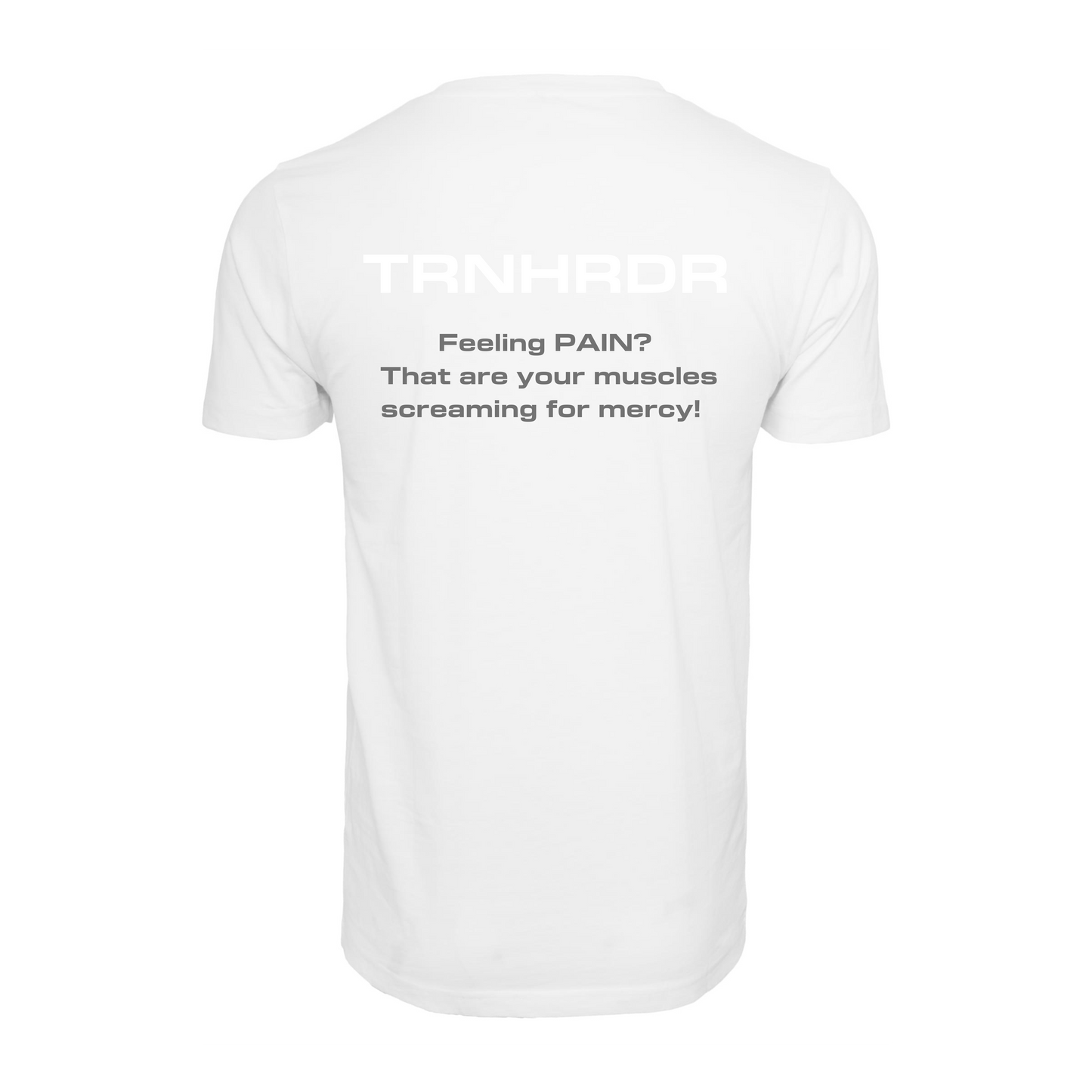 T-SHIRT | Feeling PAIN? That are your muscles screaming for mercy!