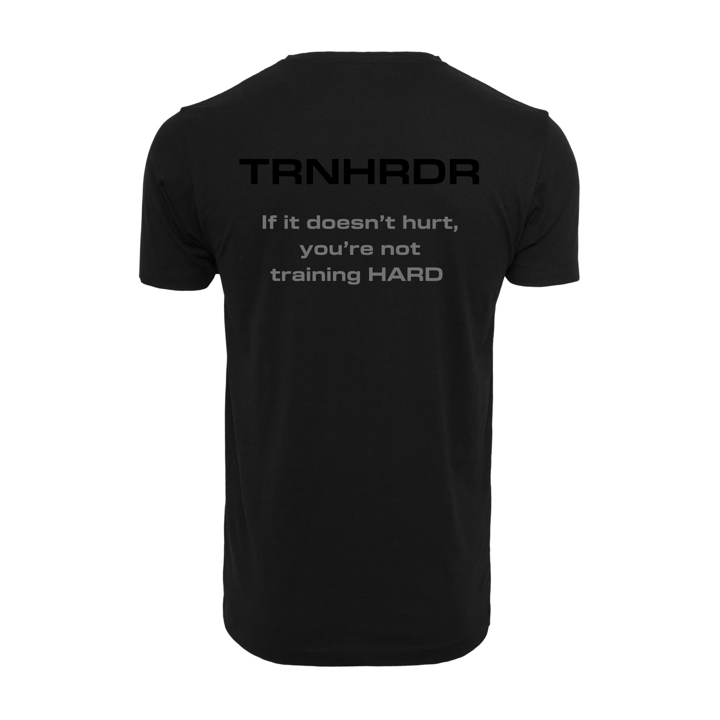 T-SHIRT | If it doesn't hurt, you're not training HARD