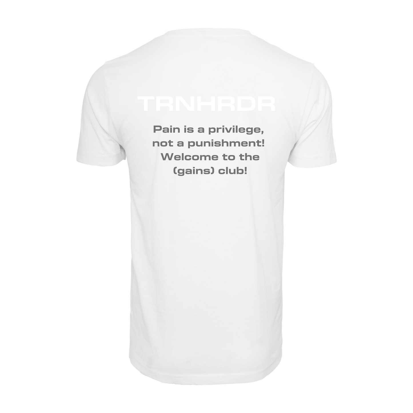 T-SHIRT | Pain is a privilege, not a punishment!   Welcome to the (gains) club!