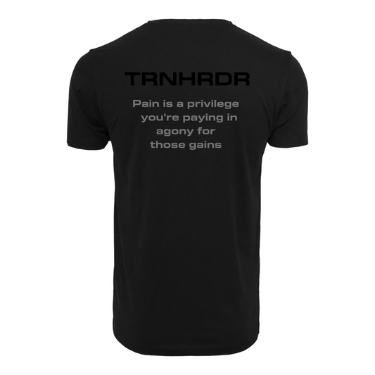 T-SHIRT | Pain is a privilege you're paying in agony for those gains