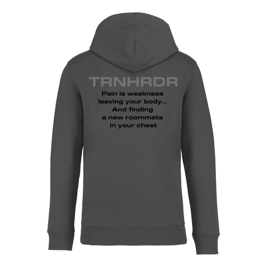 HOODIE | Pain is weakness leaving your body... And finding a new roommate in your ...